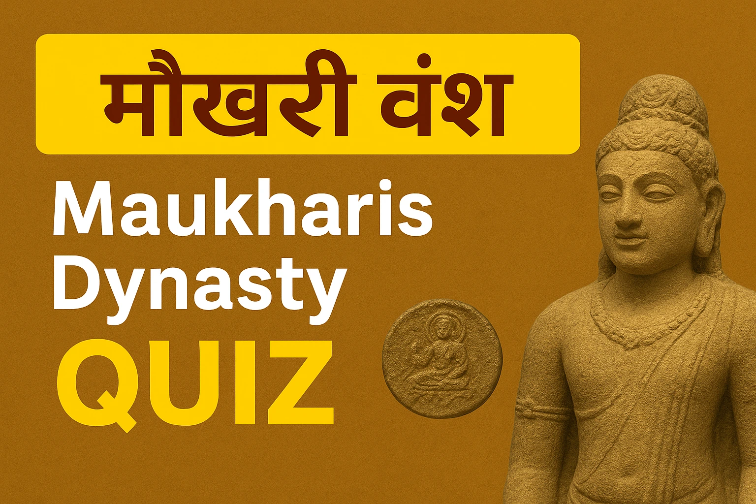 मौखरी वंश (Maukhari Dynasty) Quiz with MCQs – Covers founder, time period, rulers list, chronology, map, capital & history in Hindi. Best for UPSC, SSC