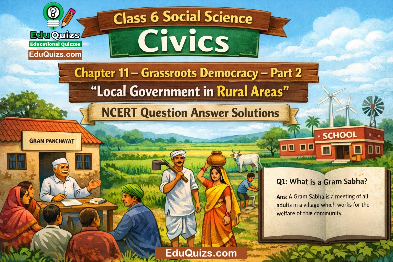 Class 6 Civics Chapter 11 Grassroots Democracy Part 2 Local Government in Rural Areas NCERT Question Answer Solutions Panchayati Raj system Gram Sabha Gram Panchayat