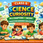 Class 6 Science Curiosity All Chapters NCERT Question Answer Solutions