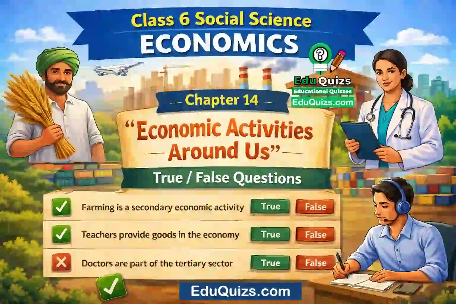 Class 6 Social Science Economics – Chapter 14: Economic Activities Around Us True/False Learn in Easy Way