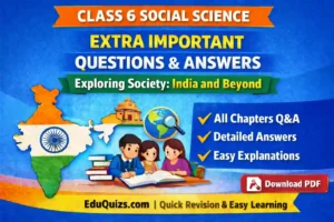 class 6 social science extra important questions answers exploring society india and beyond all chapters cbse sst exam preparation